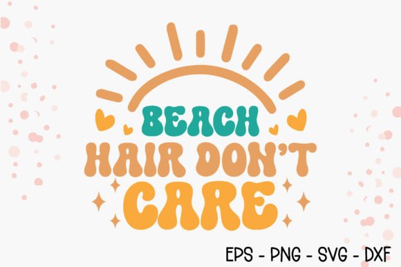 Beach Hair Don't Care SVG Review
