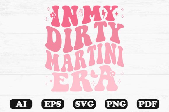 In My Dirty Martini Era Retro Wavy Svg Review