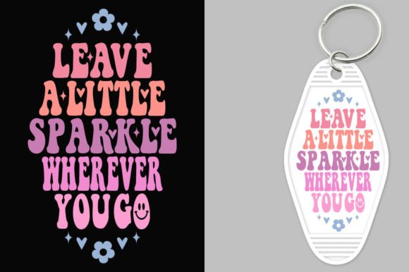 Leave a Little Sparkle Wherever You Go