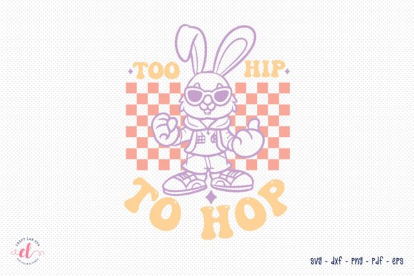 Too Hip to Hop - Retro Easter SVG Review